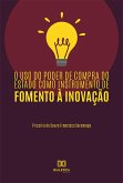 O uso do poder de compra do estado como instrumento de fomento à inovação (eBook, ePUB) O uso do poder de compra do estado como instrumento de fomento à inovação (eBook, ePUB)