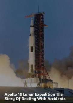 Cover Apollo 13 Lunar Expedition The Story of Dealing with Accidents (eBook, ePUB)