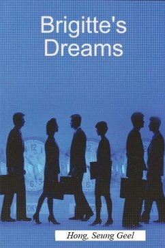 Brigitte's Dreams (eBook, ePUB) - Hong, Seung Geel Brigitte's Dreams (eBook, ePUB) - Hong, Seung Geel