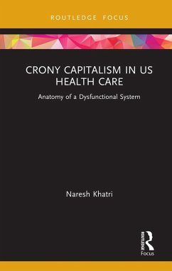 Crony Capitalism in US Health Care (eBook, PDF) - Khatri, Naresh