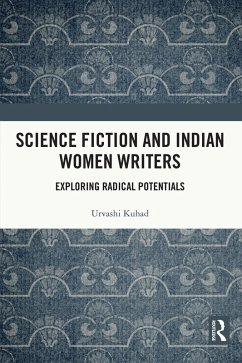 Science Fiction and Indian Women Writers (eBook, ePUB) - Kuhad, Urvashi