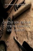 CARTAS SIN ENVIAR Y OTROS CUENTOS DE CAMINO (eBook, ePUB)