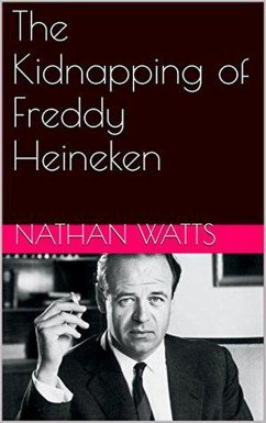 Cover The Kidnapping of Freddy Heineken (eBook, ePUB)
