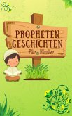 Prophetengeschichten (Serie Islamisches Wissen für Kinder) (eBook, ePUB)