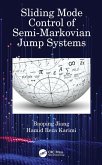 Sliding Mode Control of Semi-Markovian Jump Systems (eBook, ePUB)