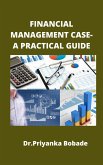 FINANCIAL MANAGEMENT CASE: A PRACTICAL GUIDE (eBook, ePUB)