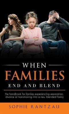 Cover When Families End and Blend (eBook, ePUB)
