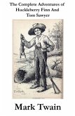 The Complete Adventures of Huckleberry Finn And Tom Sawyer (Unabridged) (eBook, ePUB)