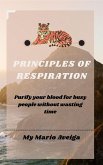 Principles of Respiration & Purify Your Blood for Busy People Without Wasting Time (eBook, ePUB)