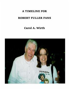 A Timeline for Robert Fuller Fans (eBook, ePUB) - Wirth, Carol A.