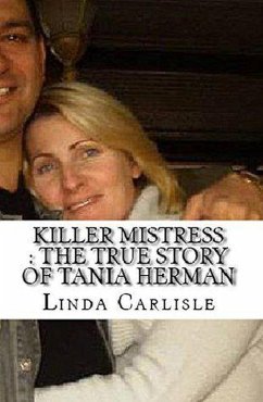 Killer Mistress : The True Story of Tania Herman (eBook, ePUB) - Carlisle, Linda