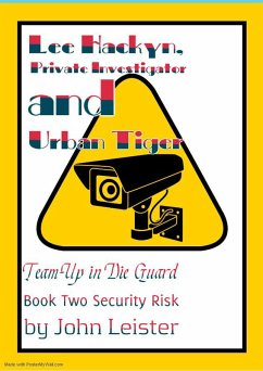 Lee Hacklyn, Private Investigator and Urban Tiger Team-Up in Die Guard Book Two Security Risk (eBook, ePUB) - Leister, John
