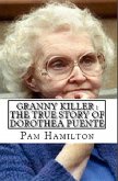 Granny Killer : The True Story of Dorothea Puente (eBook, ePUB)