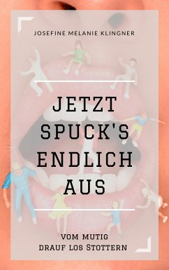 Jetzt spuck's endlich aus (eBook, ePUB) - Klingner, Josefine Melanie