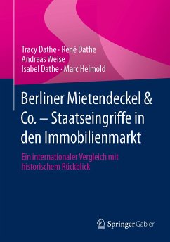 Berliner Mietendeckel & Co. - Staatseingriffe in den Immobilienmarkt (eBook, PDF) - Dathe, Tracy; Dathe, René; Weise, Andreas; Dathe, Isabel; Helmold, Marc