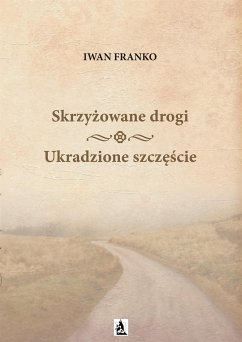 Skrzyżowane Drogi. Ukradzione szczęście (eBook, ePUB) - Franko, Iwan