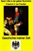 König Friedrich II von Preußen - Geschichte meiner Zeit (eBook, ePUB)