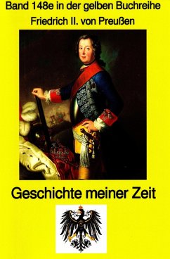 Cover König Friedrich II von Preußen - Geschichte meiner Zeit (eBook, ePUB)