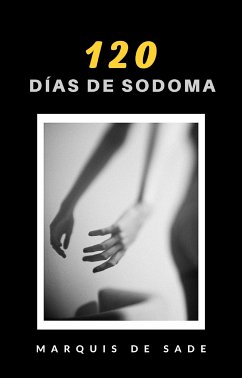120 días de sodoma (traducido) (eBook, ePUB) - de Sade, Marquis