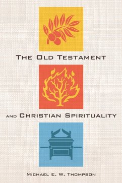 The Old Testament and Christian Spirituality (eBook, ePUB) - Thompson, Michael E. W.