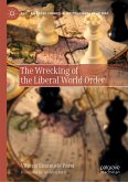 The Wrecking of the Liberal World Order (eBook, PDF)