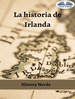 La Historia De Irlanda (eBook, ePUB) - Nerds, History