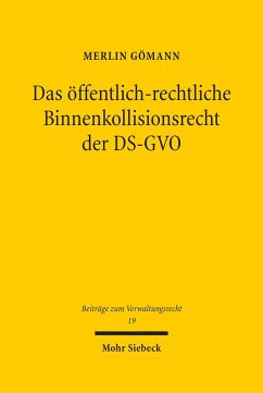 Das öffentlich-rechtliche Binnenkollisionsrecht der DS-GVO (eBook, PDF) - Gömann, Merlin