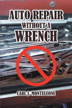 Auto Repair without a Wrench (eBook, ePUB) - Monteleone, Carl J.