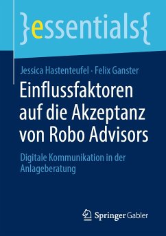 Einflussfaktoren auf die Akzeptanz von Robo Advisors (eBook, PDF) - Hastenteufel, Jessica; Ganster, Felix