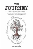 The Journey: A Road in Life of Being Broken, Molested, Lost, and Having Low Self-Esteem to Becoming Healed, Restored, and Completely Redeemed! (eBook, ePUB)