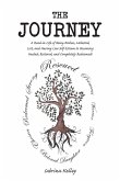 The Journey: A Road in Life of Being Broken, Molested, Lost, and Having Low Self-Esteem to Becoming Healed, Restored, and Completely Redeemed! (eBook, ePUB) The Journey: A Road in Life of Being Broken, Molested, Lost, and Having Low Self-Esteem to Becoming Healed, Restored, and Completely Redeemed! (eBook, ePUB)