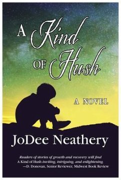 A Kind of Hush (eBook, ePUB) - Neathery, Jodee