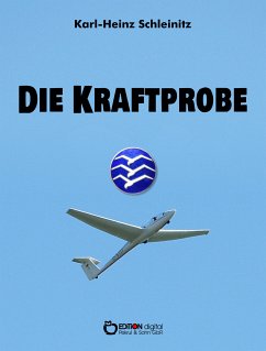 Die Kraftprobe (eBook, ePUB) - Schleinitz, Karl-Heinz