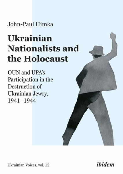 Ukrainian Nationalists and the Holocaust (eBook, PDF) Ukrainian Nationalists and the Holocaust (eBook, PDF)