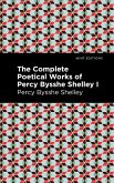 The Complete Poetical Works of Percy Bysshe Shelley Volume I (eBook, ePUB)