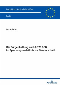 Cover Die Bürgenhaftung nach § 776 BGB im Spannungsverhältnis zur Gesamtschuld