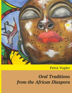 Oral Traditions from the African Diaspora - Vogler, Petra