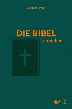 Die Bibel verstehen - Ryrie, C C