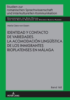 Identidad y contacto de variedades. La acomodación lingüística de los inmigrantes rioplatenses en Málaga - Essen, María Clara von