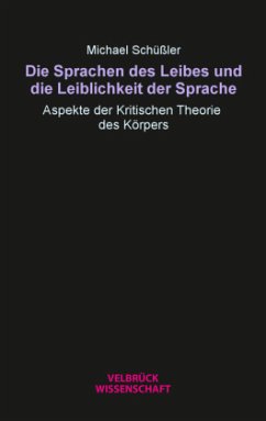 Die Sprachen des Leibes und die Leiblichkeit der Sprache - Schüßler, Michael