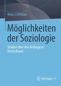 Möglichkeiten der Soziologie - Lichtblau, Klaus