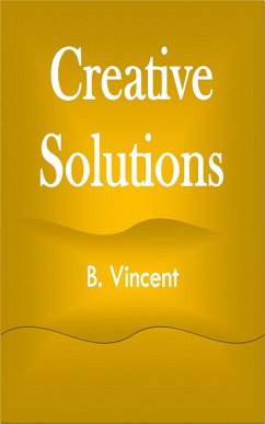 Creative Solutions (eBook, ePUB) - Vincent, B.