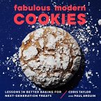 Fabulous Modern Cookies: Lessons in Better Baking for Next-Generation Treats (eBook, ePUB)