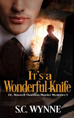 It's a Wonderful Knife (Dr. Maxwell Thornton Murder Mysteries, #5) (eBook, ePUB) - Wynne, S. C.