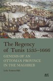 The Regency of Tunis, 1535-1666 (eBook, ePUB)