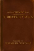 The Anthology of Threefold Fates (The Anthology of Fates, #1) (eBook, ePUB)