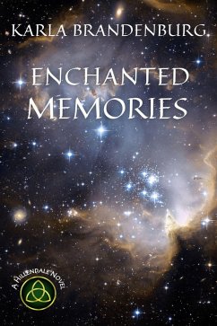 Enchanted Memories (A Hillendale Novel, #5) (eBook, ePUB) - Brandenburg, Karla Enchanted Memories (A Hillendale Novel, #5) (eBook, ePUB) - Brandenburg, Karla