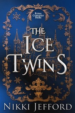 The Ice Twins (Royal Conquest Saga, #6) (eBook, ePUB) - Jefford, Nikki