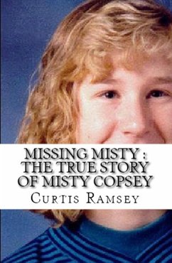 Cover Missing Misty : The True Story of Misty Copsey (eBook, ePUB)