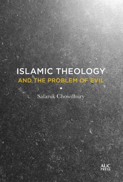 Islamic Theology and the Problem of Evil (eBook, ePUB) - Chowdhury, Safaruk